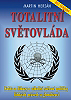  - Totalitní světovláda <br>(Rozšírené a aktualizované vydanie)